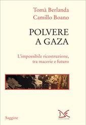 Polvere a Gaza. L'impossibile ricostruzione, tra macerie e futuro