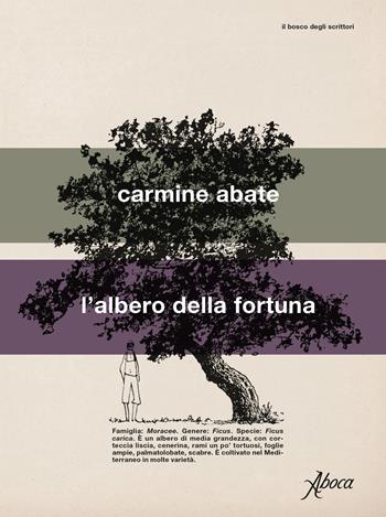 L' albero della fortuna - Carmine Abate - Libro Aboca Edizioni 2019, Il bosco degli scrittori | Libraccio.it
