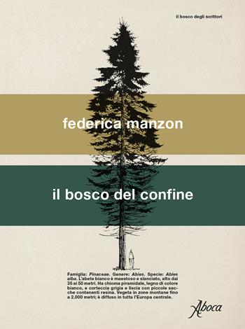 Il bosco del confine - Federica Manzon - Libro Aboca Edizioni 2020, Il bosco degli scrittori | Libraccio.it