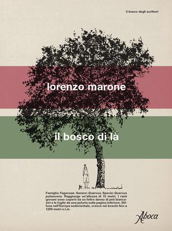 Il bosco di là - Lorenzo Marone - Libro Aboca Edizioni 2021, Il bosco degli scrittori | Libraccio.it