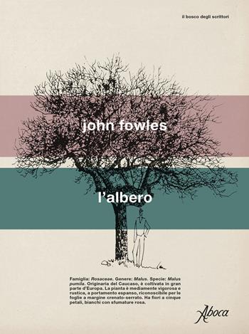 L' albero - John Fowles - Libro Aboca Edizioni 2021, Il bosco degli scrittori | Libraccio.it