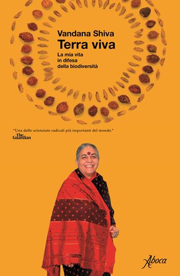 Terra viva. La mia vita in difesa della biodiversità - Vandana Shiva - Libro Aboca Edizioni 2022 | Libraccio.it