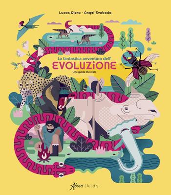 La fantastica avventura dell'evoluzione. Una guida illustrata - Lucas Riera, Ángel Svoboda - Libro Aboca Edizioni 2022, Aboca kids | Libraccio.it