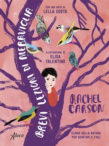 Brevi lezioni di meraviglia. Elogio della natura per genitori e figli. Nuova ediz. - Rachel Carson - Libro Aboca Edizioni 2024 | Libraccio.it