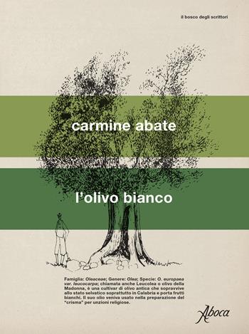 L'olivo bianco - Carmine Abate - Libro Aboca Edizioni 2024, Il bosco degli scrittori | Libraccio.it