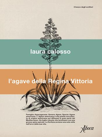 L'agave della regina Vittoria - Laura Calosso - Libro Aboca Edizioni 2024, Il bosco degli scrittori | Libraccio.it