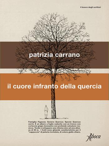 Il cuore infranto della quercia - Patrizia Carrano - Libro Aboca Edizioni 2025, Il bosco degli scrittori | Libraccio.it