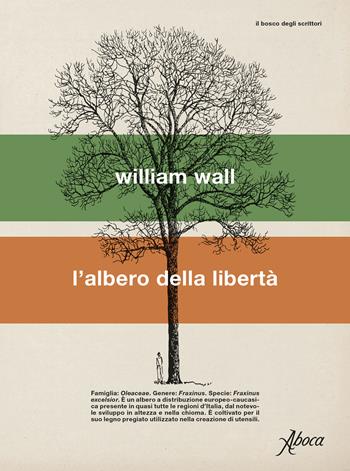 L'albero della libertà - William Wall - Libro Aboca Edizioni 2025, Il bosco degli scrittori | Libraccio.it