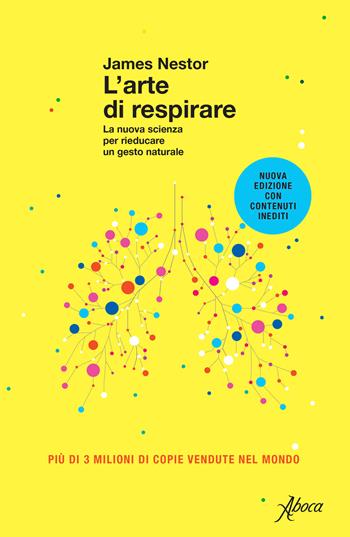 L'arte di respirare. La nuova scienza per rieducare un gesto naturale. Nuova ediz. - James Nestor - Libro Aboca Edizioni 2026 | Libraccio.it