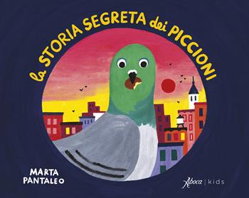 La storia segreta dei piccioni. Ediz. a colori - Marta Pantaleo - Libro Aboca Edizioni 2026, Aboca kids | Libraccio.it