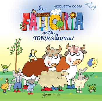 La fattoria della mezzaluna. Ediz. a colori - Nicoletta Costa - Libro Aboca Edizioni 2026, Aboca kids | Libraccio.it