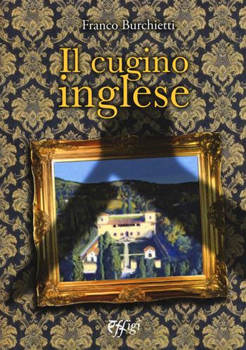 Il cugino inglese. Un nuovo caso per il barbiere Ciuffo - Franco Burchietti - Libro C&P Adver Effigi 2019, Narrazioni | Libraccio.it