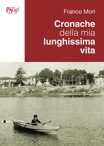 Cronache della mia lunghissima vita - Franco Mori - Libro C&P Adver Effigi 2021, Recorder | Libraccio.it