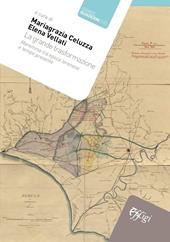 La grande trasformazione. Maremma tra epoca lorenese e tempo presente