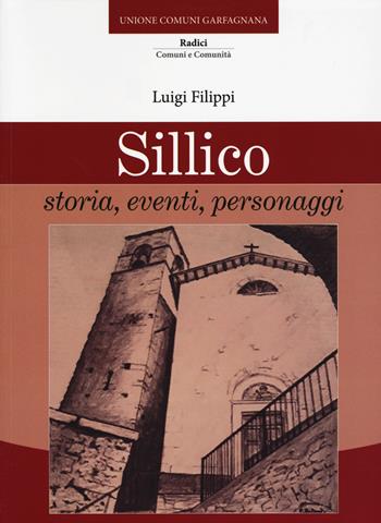 Sillico. Storia, eventi, personaggi - Luigi Filippi - Libro C&P Adver Effigi 2020, Pubblicazioni per enti | Libraccio.it