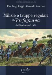 Milizie e truppe regolari in Garfagnana dal Medioevo al 1876