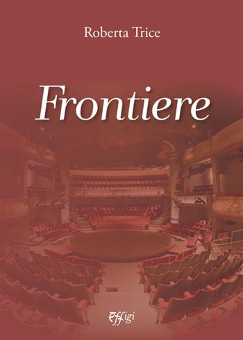 Frontiere - Roberta Trice - Libro C&P Adver Effigi 2020, Narrazioni | Libraccio.it