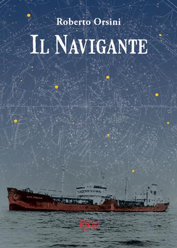 Il navigante - Roberto Orsini - Libro C&P Adver Effigi 2020, Narrazioni | Libraccio.it