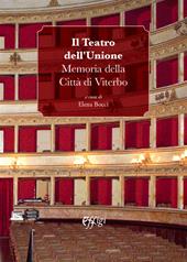 Il Teatro dell'Unione. Memoria della Città di Viterbo