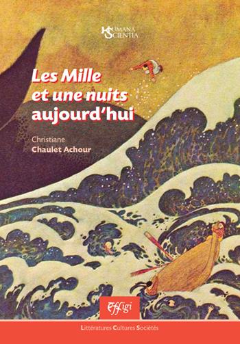 Les Mille et une nuits aujourd'hui - Christiane Chaulet-Achour - Libro C&P Adver Effigi 2020, Humana Scientia. La recherche en actes | Libraccio.it