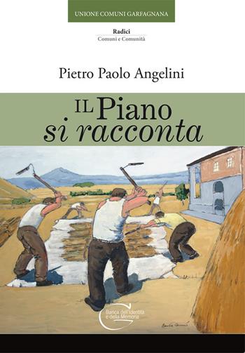 Il Piano si racconta - Pietro Paolo Angelini - Libro C&P Adver Effigi 2021, Pubblicazioni per enti | Libraccio.it