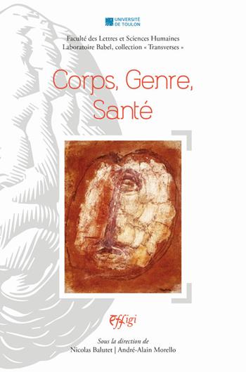 Corps, genre, santé - Laure Nicolas Balutet, André Alain Morello - Libro C&P Adver Effigi 2021, Laboratoire Babel. Collection transverses | Libraccio.it