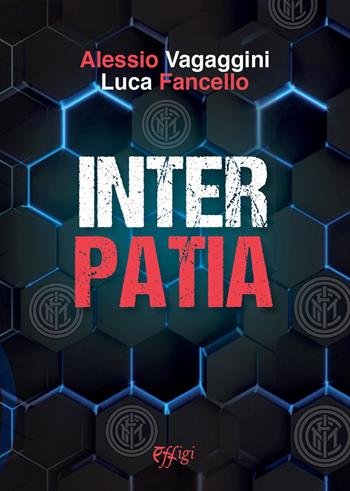 Interpatia - Alessio Vagaggini, Luca Fancello - Libro C&P Adver Effigi 2021, Narrazioni | Libraccio.it