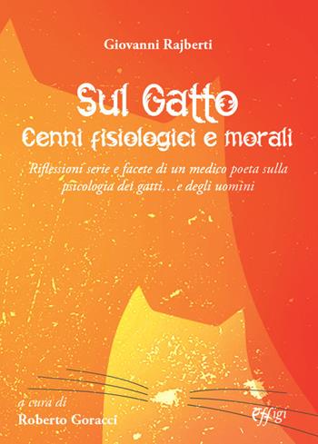 Sul gatto. Cenni fisiologici e morali  - Libro C&P Adver Effigi 2021, Quaderni visionari | Libraccio.it