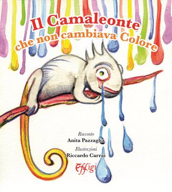 Il camaleonte che non cambiava colore - Anita Pazzaglia - Libro C&P Adver Effigi 2022, I piccolini | Libraccio.it