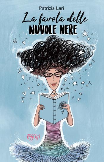 La favola delle nuvole nere - Lari Patrizia - Libro C&P Adver Effigi 2021, Écriture à la carte | Libraccio.it