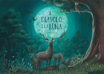 Il diavolo e la luna. Ediz. a colori - Cornelia Miron - Libro C&P Adver Effigi 2021, Cavalli a dondolo | Libraccio.it