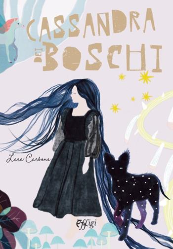Cassandra dei boschi. Ediz. illustrata - Lara Carbone, Simone Pettinati - Libro C&P Adver Effigi 2021, Cavalli a dondolo | Libraccio.it