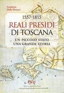 Image of 1557-1815. Reali Presidi di Toscana. Un piccolo stato, una grande...