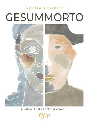 Gesummorto - Guelfo Civinini - Libro C&P Adver Effigi 2021, Narrazioni | Libraccio.it