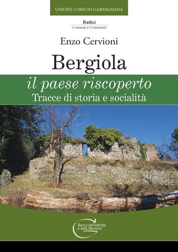 Bergiola il paese riscoperto. Tracce di storia e socialità - Enzo Cervioni - Libro C&P Adver Effigi 2021, Radici. Comuni e comunità | Libraccio.it
