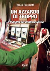 Un azzardo di troppo. Le indagini del barbiere Ciuffo