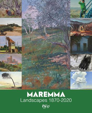 Maremma. Landscapes 1870-2020. Ediz. a colori  - Libro C&P Adver Effigi 2021, Microcosmi delle arti | Libraccio.it