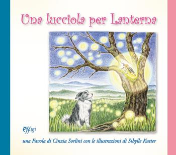Una lucciola per lanterna. Ediz. a colori - Cinzia Sorlini - Libro C&P Adver Effigi 2022, Cavalli a dondolo | Libraccio.it