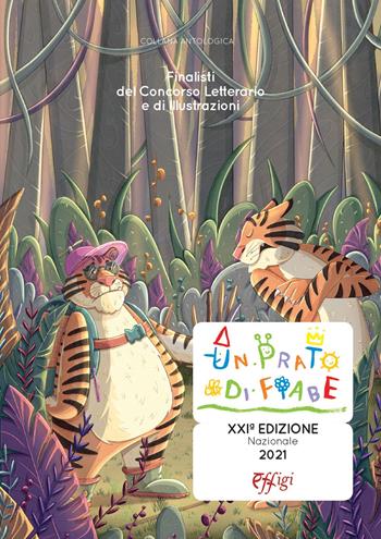 Un prato di fiabe. Finalisti del concorso letterario e di illustrazioni. Ediz. a colori  - Libro C&P Adver Effigi 2022, Cavalli a dondolo | Libraccio.it