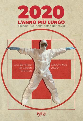 2020 l'anno più lungo. Piccole luci nella notte del covid  - Libro C&P Adver Effigi 2022, Grandi narrazioni | Libraccio.it