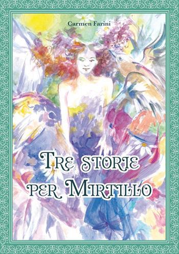 Tre storie per Mirtillo. Ediz. a colori - Carmen Farini - Libro C&P Adver Effigi 2022, Cavalli a dondolo | Libraccio.it