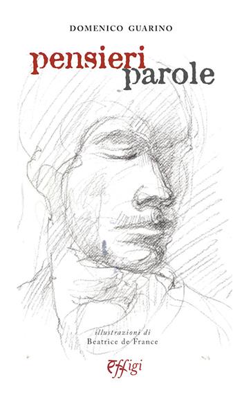 Pensieri parole - Domenico Guarino - Libro C&P Adver Effigi 2022, Écriture à la carte | Libraccio.it