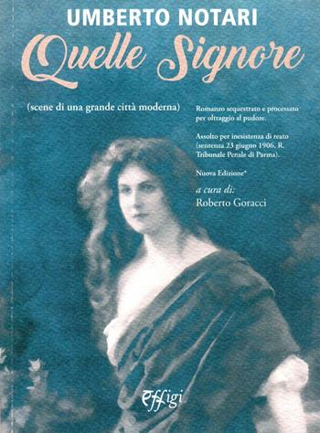 Quelle signore - Umberto Notari - Libro C&P Adver Effigi 2023 | Libraccio.it