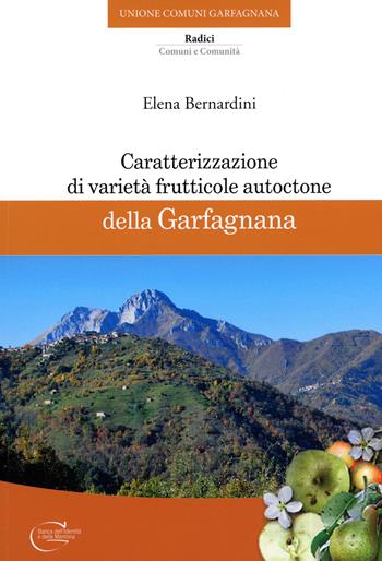 Caratterizzazione di varietà frutticole autoctone della Garfagnana - Elena Bernardini - Libro C&P Adver Effigi 2023 | Libraccio.it