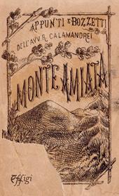 Monte Amiata. Appunti e bozzetti dell’Avv. R. Calamandrei