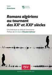 Romans algériens au tournant des XX et XXI siècles. Une littérature au-delà de l’imminence