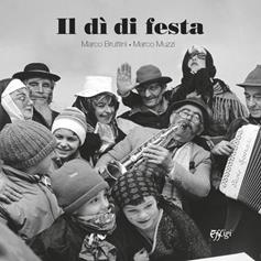 Il dì di festa - Marco Bruttini, Marco Muzzi - Libro C&P Adver Effigi 2024 | Libraccio.it