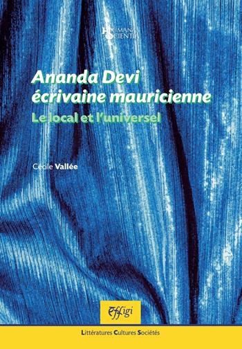 Ananda Devi écrivaine mauricienne. Le local et l’universel - Cécilie Vallée - Libro C&P Adver Effigi 2023 | Libraccio.it