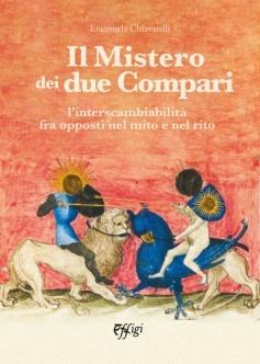 Il mistero dei due compari. L’interscambiabilità fra opposti nel mito e nel rito - Emanuela Chiavarelli - Libro C&P Adver Effigi 2024 | Libraccio.it
