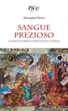 Sangue prezioso - Alessandro Ulivieri - Libro C&P Adver Effigi 2024 | Libraccio.it